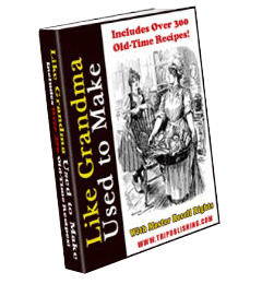 Over 300 Recipes - Like Grandma Used To Make
